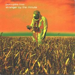 Porcupine Tree : Stanger by the Minute